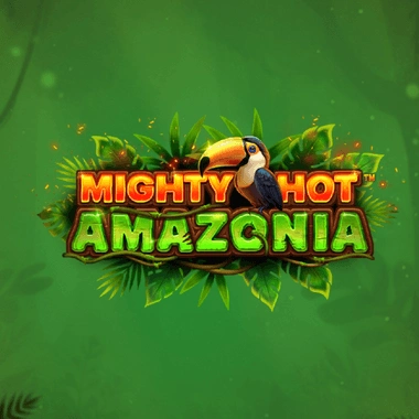 Mighty Hot Amazonia